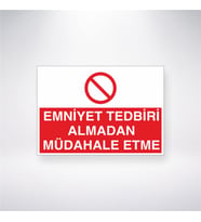 Emniyet Tedbiri Almadan Müdahale Etme 21x28 Arkası Yapışkanlı Levha