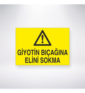 Giyotin Bıçağına Elini Sokma 21x28 Arkası Yapışkanlı Levha