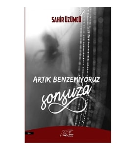 Artık Benzemiyoruz Sonsuza