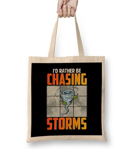 I'd Rather Be Chasing Storms Stormchaser Tornado Bez Çanta Uzun Saplı