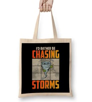 I'd Rather Be Chasing Storms Stormchaser Tornado Bez Çanta Uzun Saplı