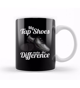 My Tap Shoes Make The Difference Dancer Kupa Bardak Porselen