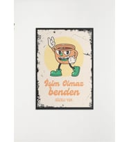 İşim Olmaz Benden Güzeli Yok Ahşap Retro Vintage Poster