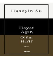 Hayat Ağır, Ölüm Hafif