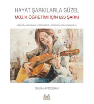 Hayat Şarkılarla Güzel - Müzik Öğretimi Için 626 Şarkı (Krem)