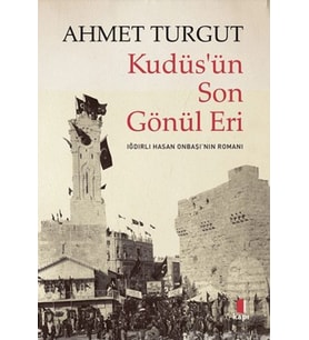 Kudüs’ün Son Gönül Eri