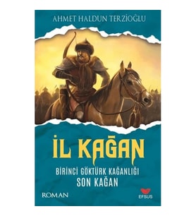 İl Kağan Birinci Göktürk Kağanlığı Son Kağan