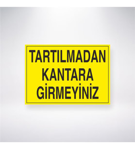 Tartılmadan Kantara Girmeyiniz 21x28 Arkası Yapışkanlı Levha