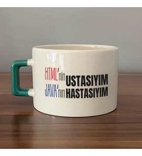 HTML'ni Ustasıyım JAVA'nın Hastasıyım Baskılı Yeşil Kulplu C Fincan