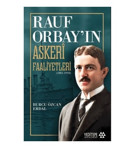Rauf Orbay’ın Askeri Faaliyetleri