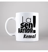 La Sen Hayırdır Tasarımlı Kupa Kişiye Özel