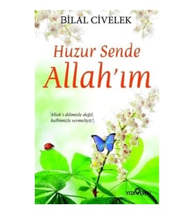 Huzur Sende Allah’ım