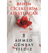 Benim Çiçeklerim Ateşte Açar