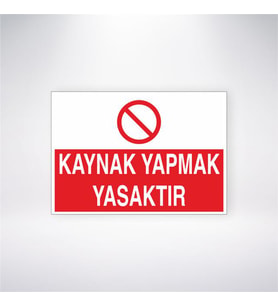 Kaynak Yapmak Yasaktır 21x28 Arkası Yapışkanlı Levha