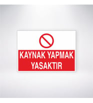Kaynak Yapmak Yasaktır 21x28 Arkası Yapışkanlı Levha