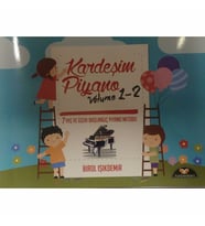 Birol IŞIKDEMİR Kardeşim Piyano Volüme 1-2 7 Yaş ve Üzeri Başlangıç Metodu