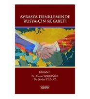 Avrasya Denkleminde Rusya-Çin Rekabeti