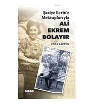 Şaziye Berin’E Mektuplarıyla Ali Ekrem Bolayır