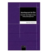 Azerbaycan'da Din  Sovyetler'den Bağımsızlığa Hafıza Dönüşümleri