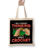 Cute I Was Probably Thinking About Crochet Funny Bez Çanta Uzun Saplı