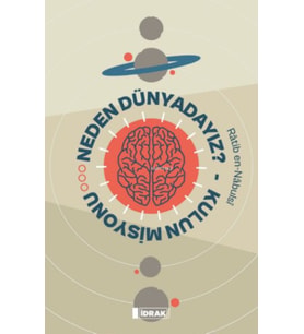 Neden Dünyadayız? Kulun Misyonu