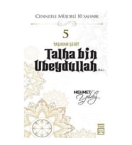 Hz.Talha Bin Ubeydullah (R.A) Cennetle Müjdeli 10 Sahabe