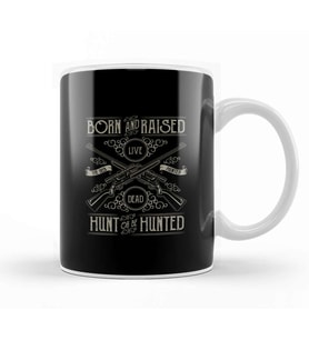Born And Raised Hunt Or Hunted Kupa Bardak Porselen