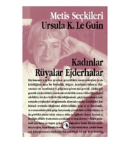Kadınlar Rüyalar Ejderhalar: Ursula K. Le Guin'den Seçme Yazılar (M.S 9)