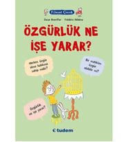FİLOZOF ÇOCUK ÖZGÜRLÜK NE İŞE YARAR TUDEM