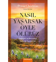 Nasıl Yaşarsak Öyle Ölürüz