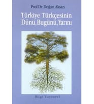 Türkiye Türkçesinin Dünü, Bugünü, Yarını