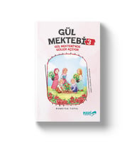 GÜL MEKTEBİ SERİSİ 3 - GÜL MEKTEBİNDE GÜLLER AÇIYOR