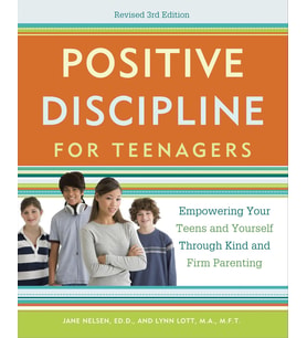Positive Discipline For Teenagers: Empowering Your Teens And Yourself Through Kind And Firm Parentin