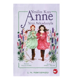 Yeşilin Kızı Anne Yeni Arkadaşıyla (Ciltli )