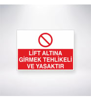 Lift Altına Girmek Tehlikeli ve Yasaktır