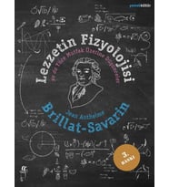 Lezzetin Fizyolojisi ya da Yüce Mutfak Üzerine Düşünceler