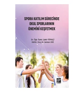 Spora Katılım Sürecinde Okul Sporlarının Önemini Keşfetmek