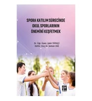 Spora Katılım Sürecinde Okul Sporlarının Önemini Keşfetmek