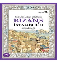 Yabancıların Gözüyle Bizans İstanbul'u
