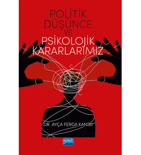 Politik Düşünce ve Psikolojik Kararlarımız