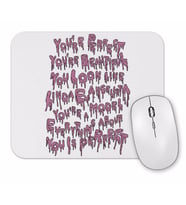 Your Makeup is Terrible Branca Mouse Pad.jpg