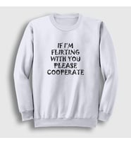 Presmono Unisex Beyaz If I'm Flirting Please Cooperate Sweatshirt 469791tt (Beyaz)