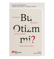 Bu Otizm Mi? Klinisyenler, Eğitimciler, Aileler ve İlgilenen Herkes İçin Bir Rehber