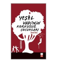 Yeşil Vadi'nin Korkusuz Çocukları