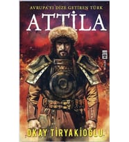 Attila-Avrupayı Dize Getiren Türk
