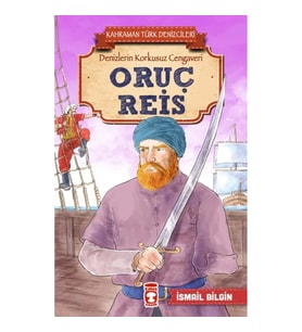 Oruç Reis - Kahraman Türk Denizcileri