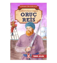 Oruç Reis - Kahraman Türk Denizcileri