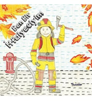 Ben Bir İtfaiyeciyim - Meslekler Serisi