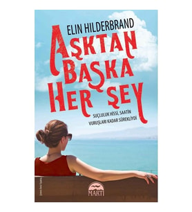 Aşktan Başka Her Şey-Elin Hilderbrand