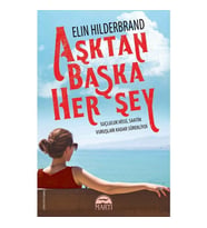 Aşktan Başka Her Şey-Elin Hilderbrand